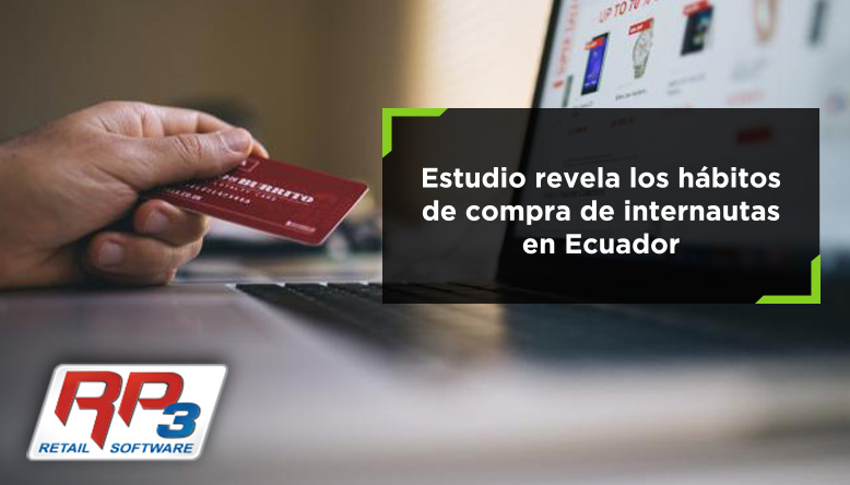 Conoce-los-hábitos-de-compra-online-de-los-ecuatorianos